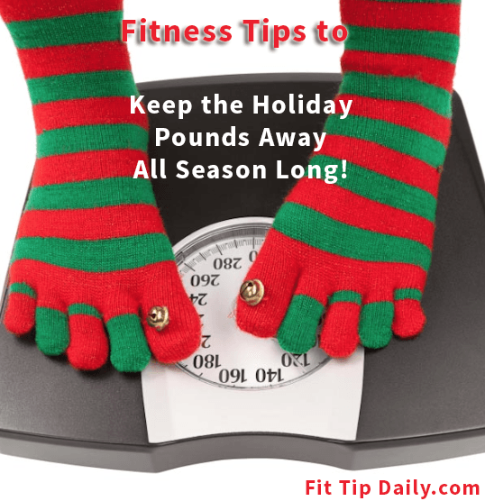 Fitness Tips How To Prevent Holiday Weight Gain Fit Tip Daily
